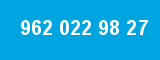 962 022 98 27